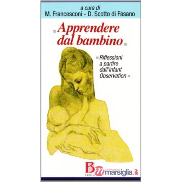 Apprendere dal bambino. Riflessioni a partire dall'Infant Observation