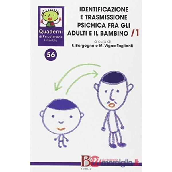 Quaderni di psicoterapia infantile. Vol. 56: Identificazione e trasmissione psic