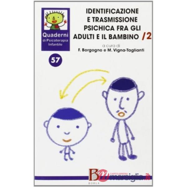 Quaderni di psicoterapia infantile. Vol. 57: Identificazione e trasmissione psic