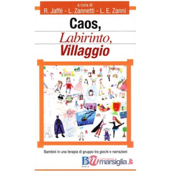 Caos, labirinto, villaggio. Bambini in una terapia di gruppo tra giochi e narraz