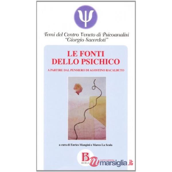 Fonti dello psichico a partire dal pensiero di Agostino Racalbuto (Le)
