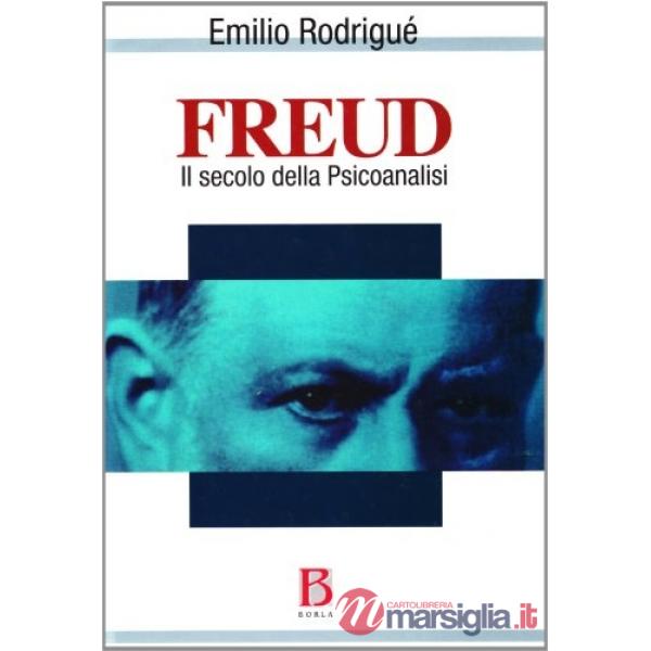 Freud. Il secolo della psicoanalisi