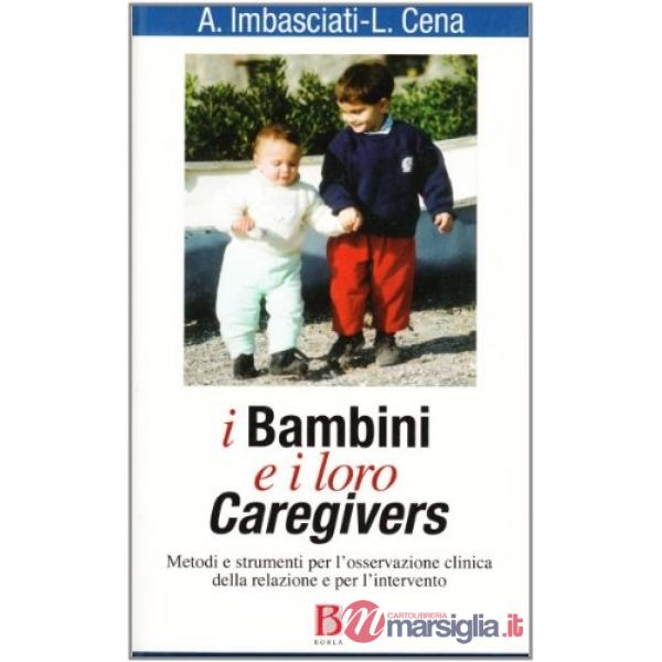 Bambini e i loro caregivers. Metodi e strumenti per l'osservazione clinica della