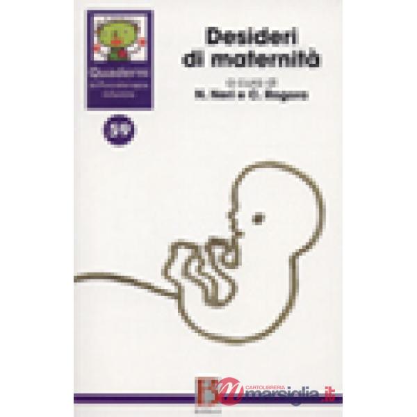 Quaderni di psicoterapia infantile. Vol. 59: Desideri di maternità