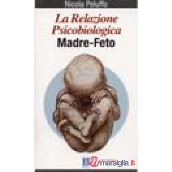 Relazione psicobiologica madre-feto (La)