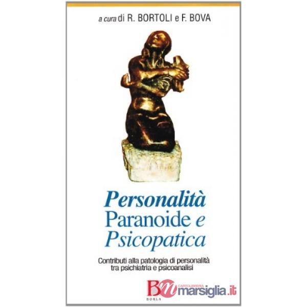 Personalità paranoide e psicopatica. Contributi alla patologia di personalità tr
