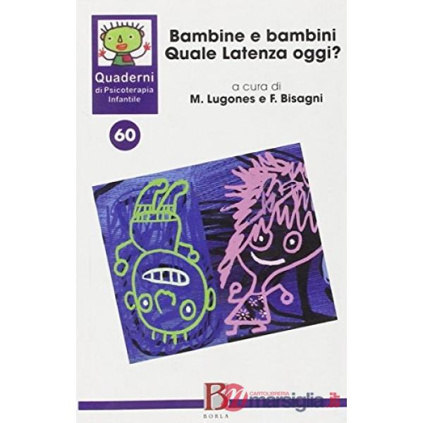 Bambine e bambini. Quale latenza oggi?