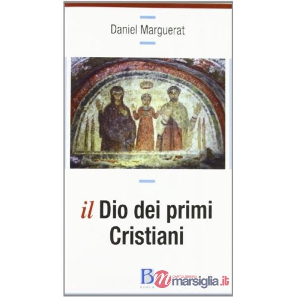 Dio dei primi cristiani (Il)