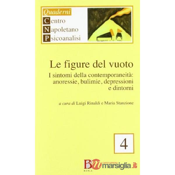 Figure del vuoto. I sintomi della contemporaneità. Anoressia, bulimie, depressio