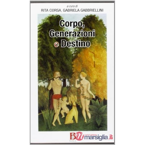 Corpo, generazione e destino