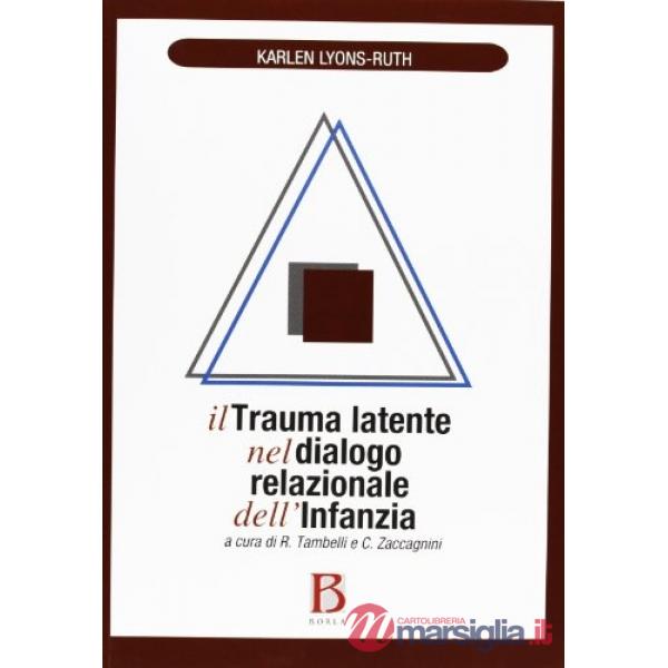 Trauma latente nel dialogo relazionale dell'infanzia (Il)