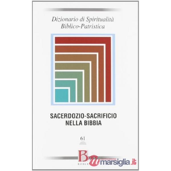 Dizionario di spiritualità biblico-patristica. Vol. 61: Sacerdozio-sacrificio ne