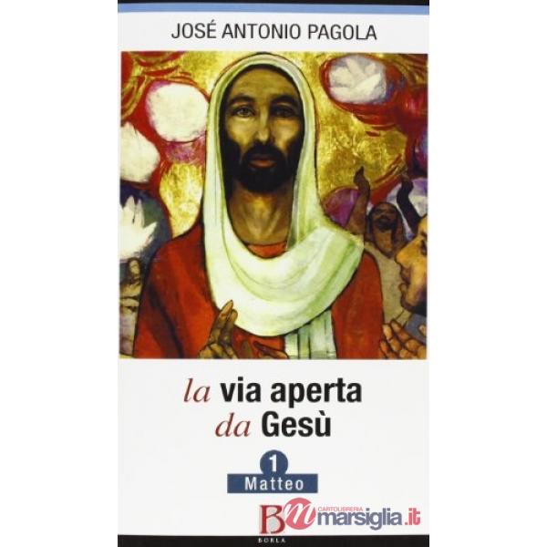 Via aperta da Gesù (La). Vol. 1: Matteo