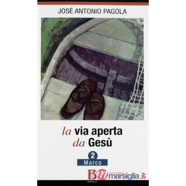 Via aperta da Gesù (La). Vol. 2: Marco