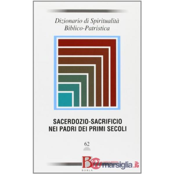 Dizionario di spiritualità biblico-patristica. Vol. 62: Sacerdozio-sacrificio ne