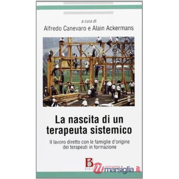 Nascita di un terapeuta sistemico. Il lavoro diretto con le famiglie d'origine d