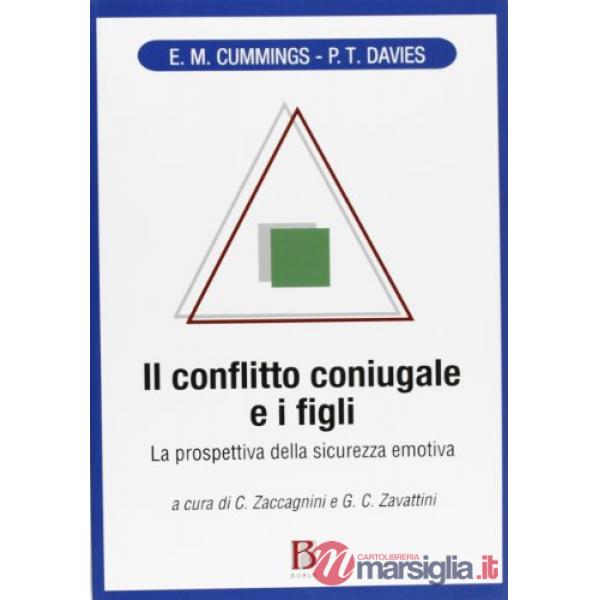 Conflitto coniugale e i figli. La prospettiva della sicurezza emotiva (Il)