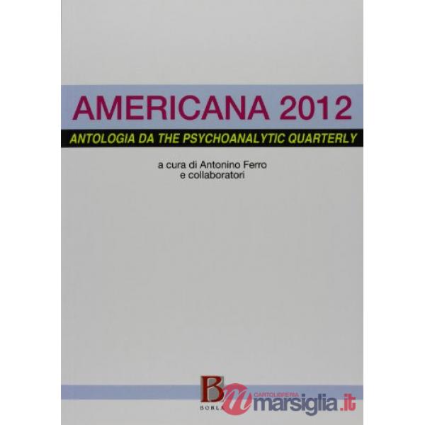 Americana 2012. Antologia da the psychoanalytic quarterly