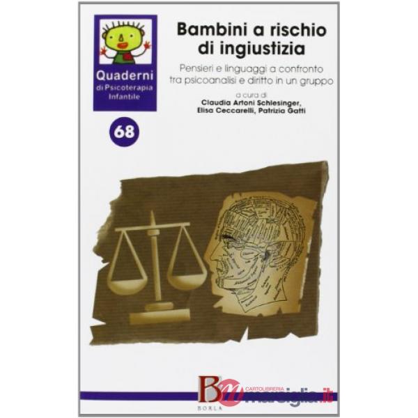 Quaderni di psicoterapia infantile. Vol. 68: Bambini a rischio ingiustizia