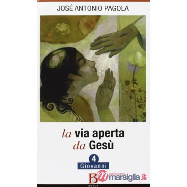 Via aperta da Gesù (La). Vol. 4: Giovanni