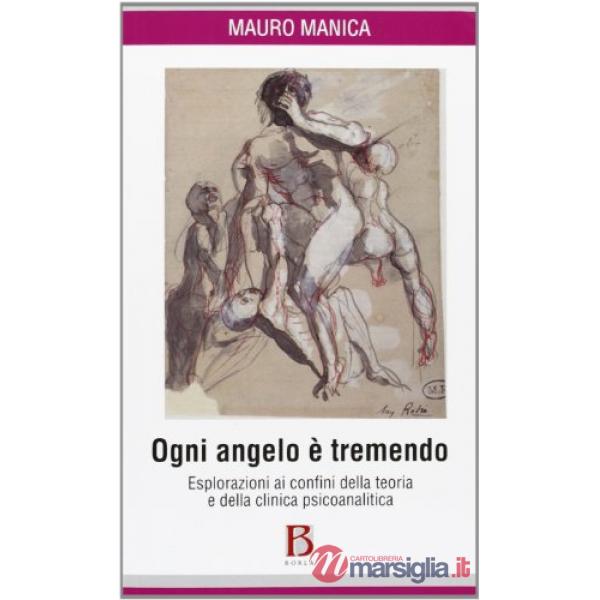 Ogni angelo è tremendo. Esplorazioni ai confini della teoria e della clinica psi