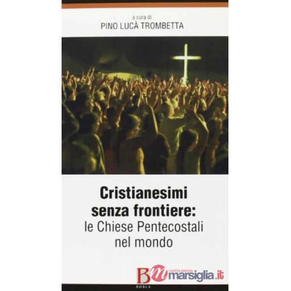 Cristianesimi senza frontiere. Le chiese pentecostali nel mondo