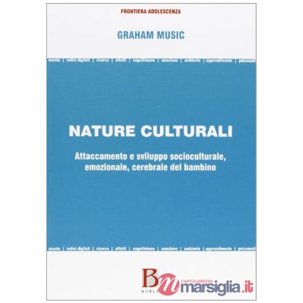 Nature culturali. Attaccamento e sviluppo socioculturale, emozionale, cerebrale 