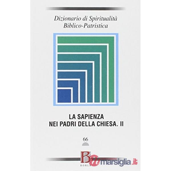 Dizionario di spiritualità biblico-patristica. Vol. 66: La sapienza nei Padri de