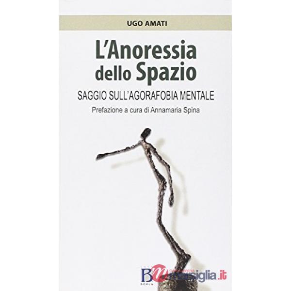 Anoressia dello spazio. Saggio sull'agorafobia mentale (L')
