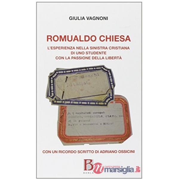 Romualdo Chiesa. L'esperienza della sinistra cristiana di uno studente con la passione della libertà