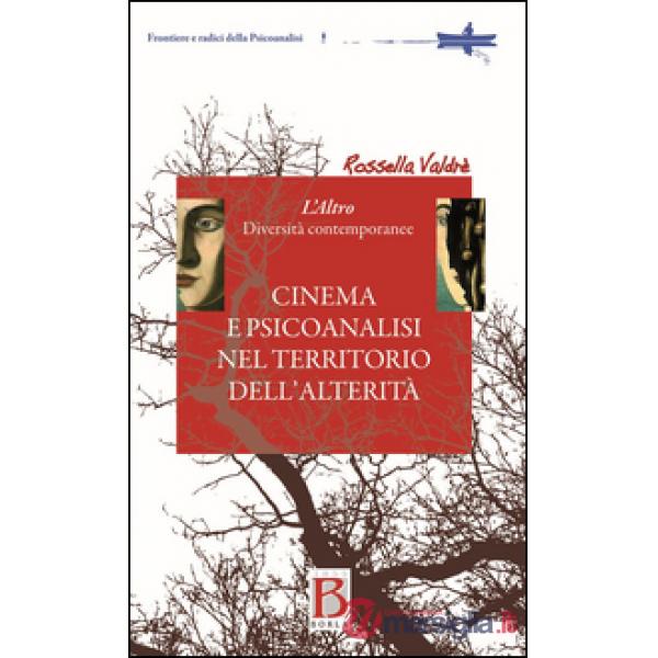 Cinema e psicoanalisi nel territorio dell'alterità. L'altro. Diversità contempor