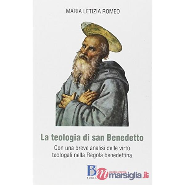Teologia di San Benedetto con una breve analisi delle virtù teologali nella rego