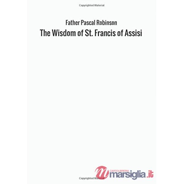 Wisdom of St. Francis of Assisi (The)