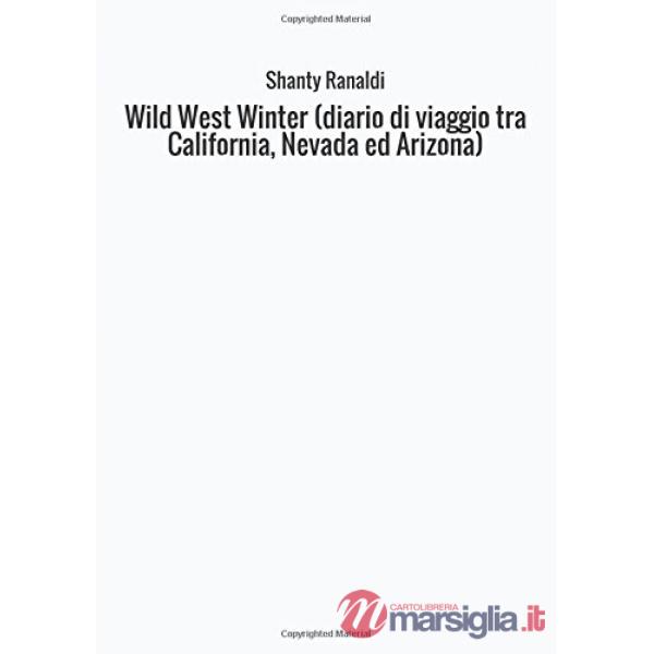 Wild west winter (diario di viaggio tra California, Nevada ed Arizona)