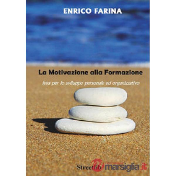 La motivazione alla formazione - leva per lo sviluppo personale ed organizzativo