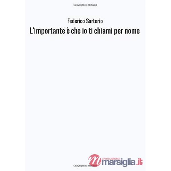 Importante è che io ti chiami per nome (L')