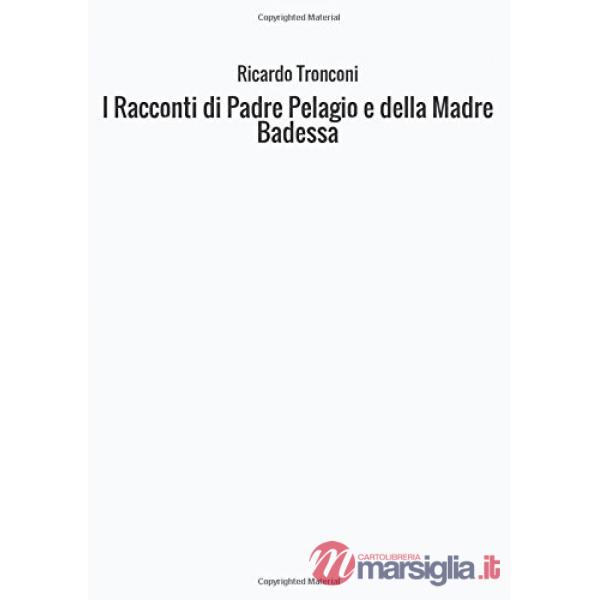 Racconti di padre Pelagio e della madre Badessa (I)