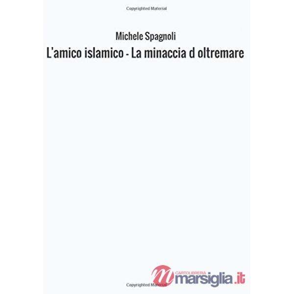 Amico islamico. La minaccia d'oltremare (L')