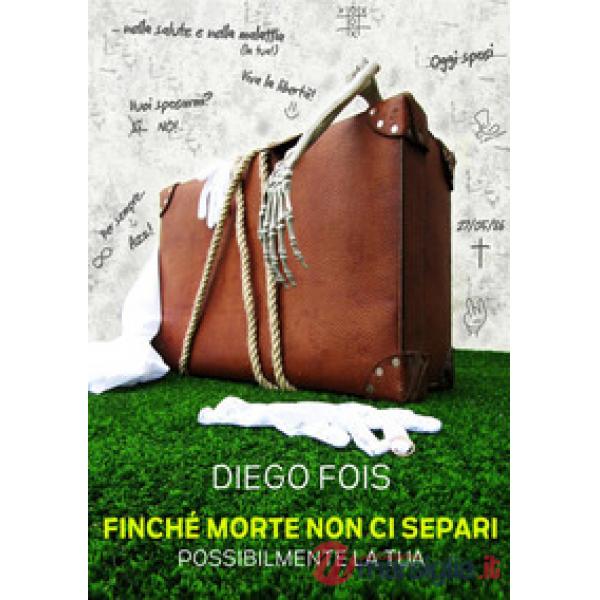 Finché morte non ci separi. Possibilmente la tua