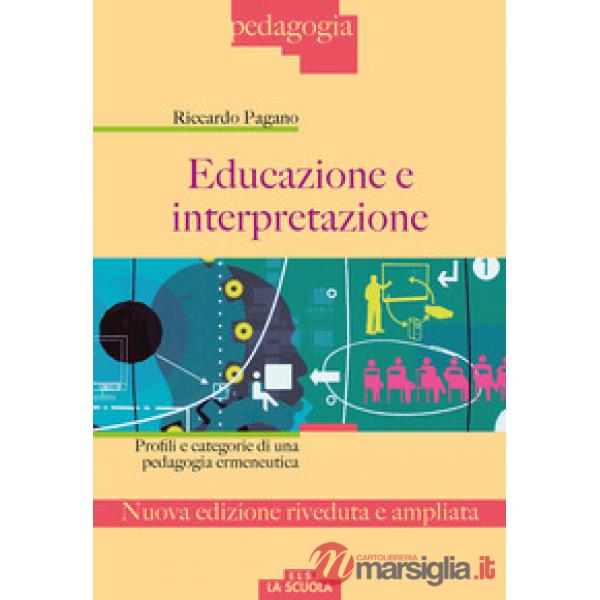 Educazione e interpretazione. Ediz. ampliata
