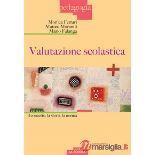 Valutazione scolastica. Il concetto, la storia, la norma