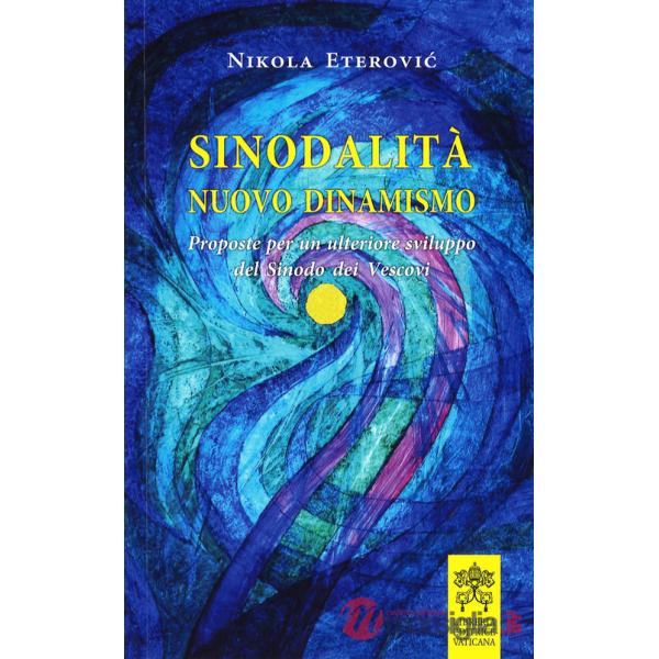 Sinodalità nuovo dinamismo. Proposte per un ulteriore sviluppo del Sinodo dei Vescovi