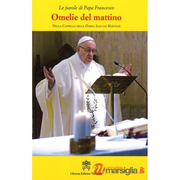 Omelie del mattino. Nella Cappella Domus Sanctae Marthae. Vol. 9