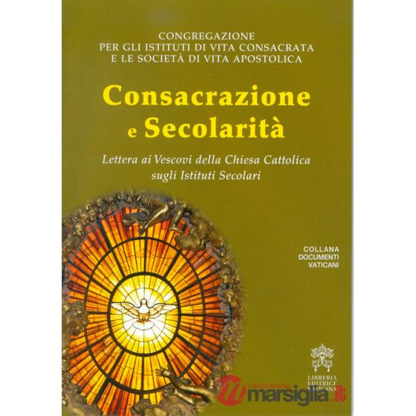 Consacrazione e secolarità. Lettera ai Vescovi della Chiesa Cattolica sugli Istituti Secolari