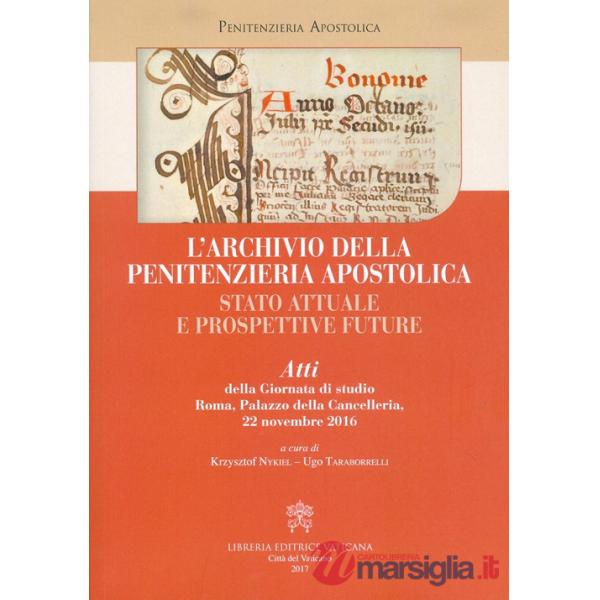 Archivio della Penitenzieria Apostolica. Stato attuale e prospettive future (L')