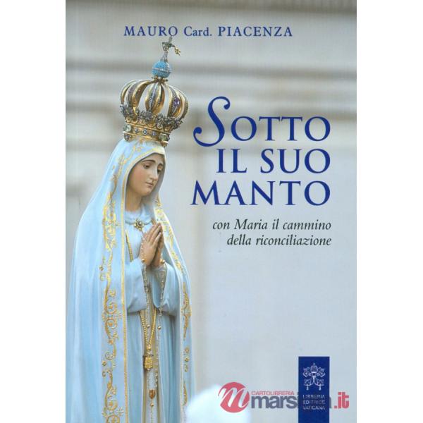 Sotto il suo manto. Con Maria il cammino della riconciliazione