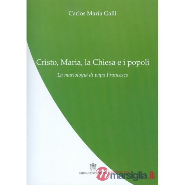 Cristo, Maria, la Chiesa e i popoli. La mariologia di papa Francesco