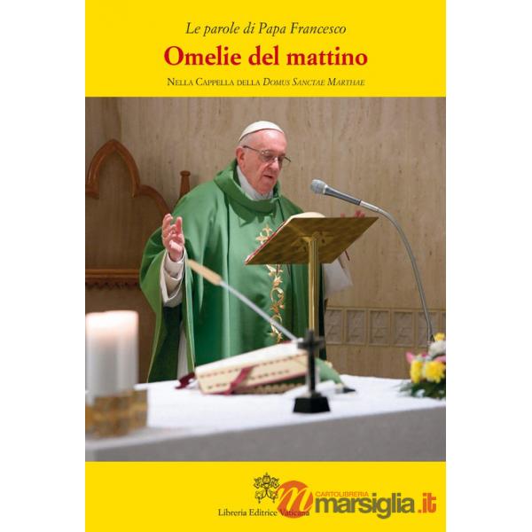Omelie del mattino. Nella Cappella Domus Sanctae Marthae. Vol. 10