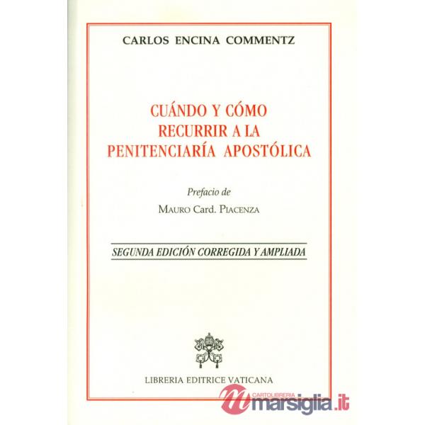 Cuándo y cómo recurrir a la penitenciería apostólica. Ediz. ampliata