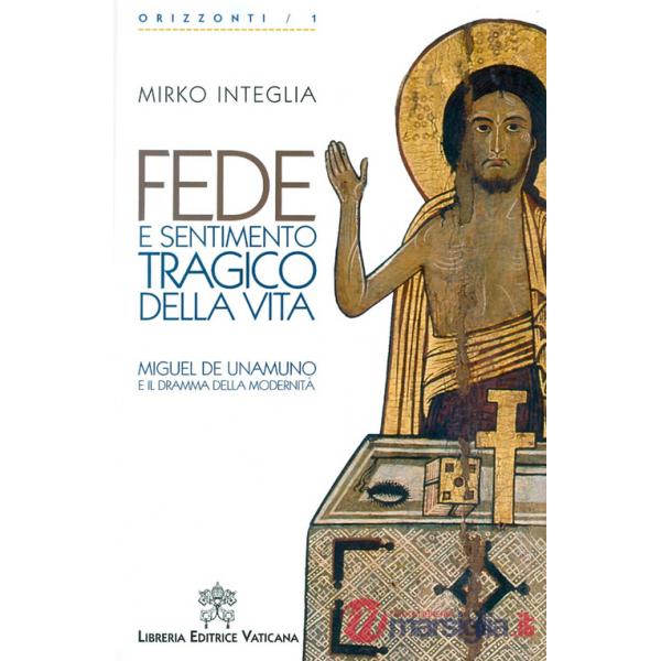 Fede e sentimento tragico della vita. Miguel de Unamuno e il dramma della modernità